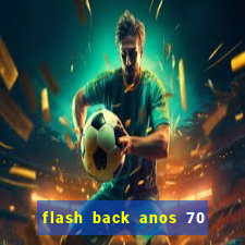 flash back anos 70 80 90 download gratis